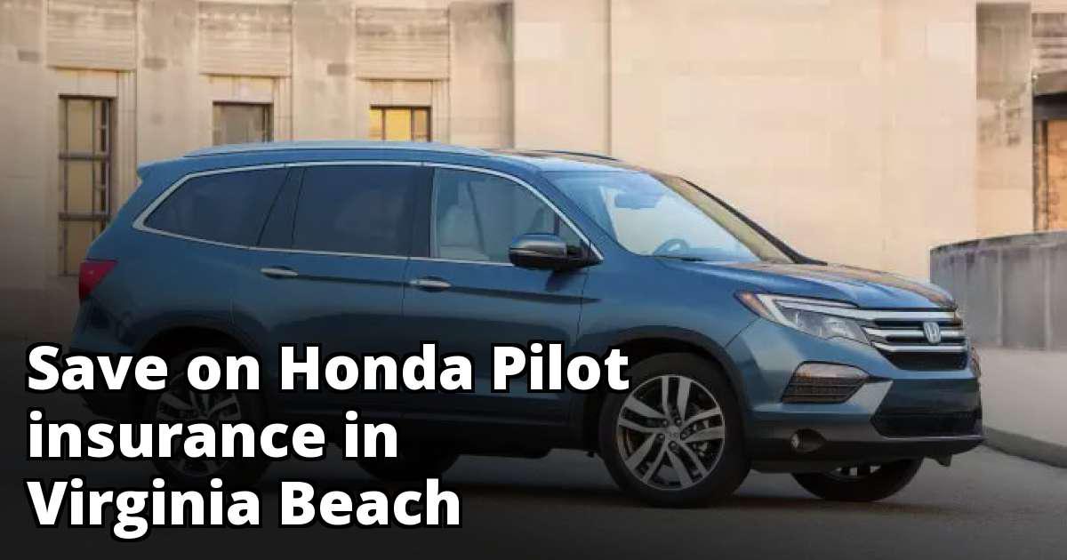 Cheapest Honda Pilot Insurance in Virginia Beach, VA