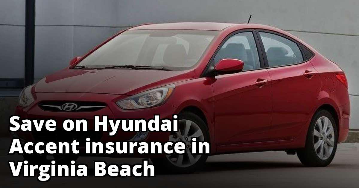 Save on Hyundai Accent Insurance in Virginia Beach, VA